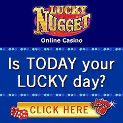 Lucky Nugget - Where anyone can strike gold.