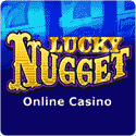 Lucky Nugget - Where anyone can strike gold.