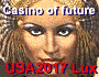 Casino of future USA2017 Lux.