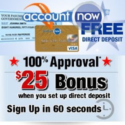 Account Now. Free direct deposit. Visa card. 100% Approval. $25 Bonus when you set up direct deposit. Sign Up in 60 seconds.